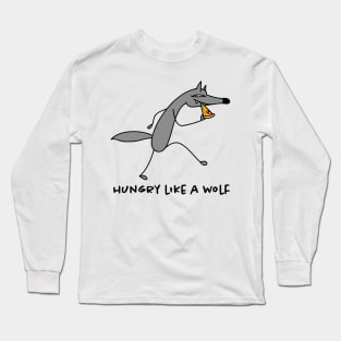 Hungry like a wolf Long Sleeve T-Shirt